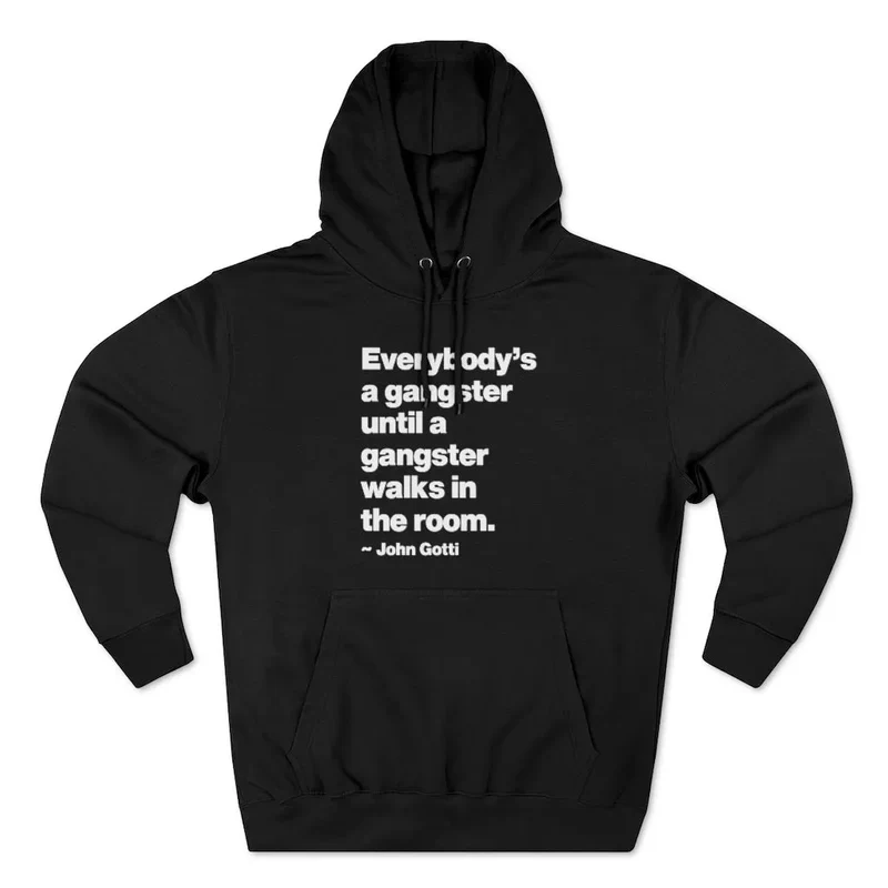 Everybody is a Gangster until John Gotti The Teflon Don Pullover Hoodie