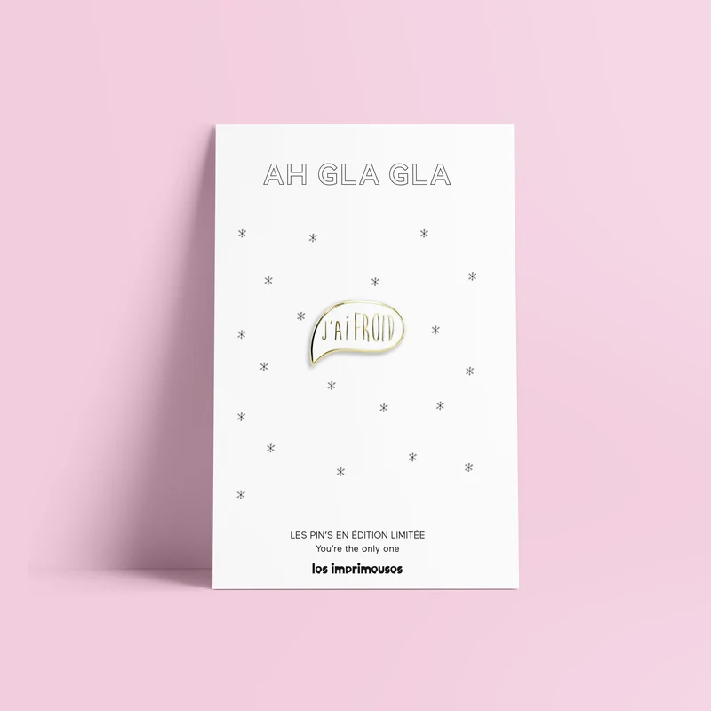 Pin's J'ai froid - Ah gla gla