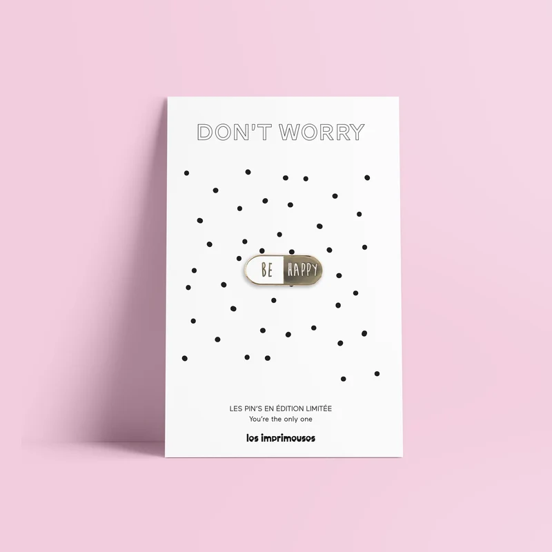 Pin’s Pilule Be Happy - Don’t Worry