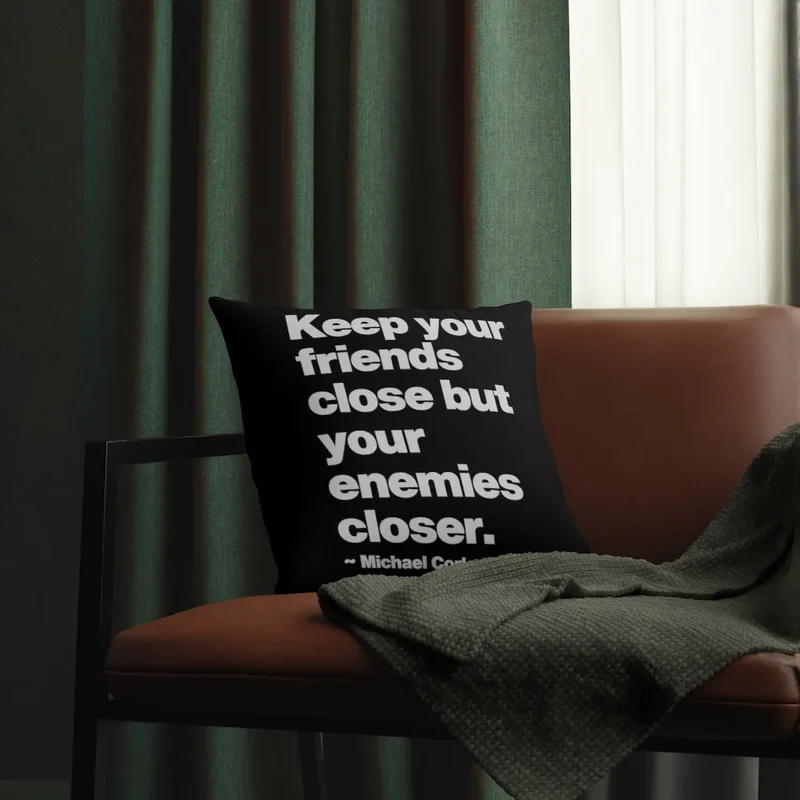 Keep Your Friends Close Mob Life Quote Waterproof Pillows